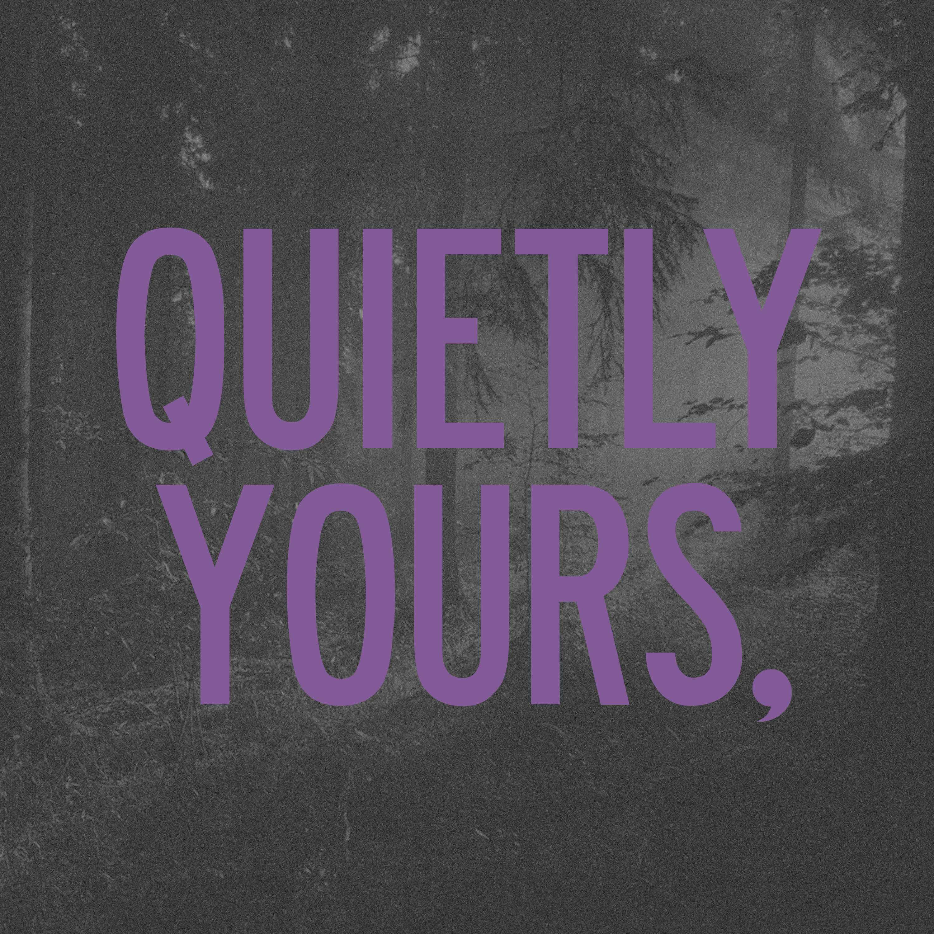 Quietly Yours