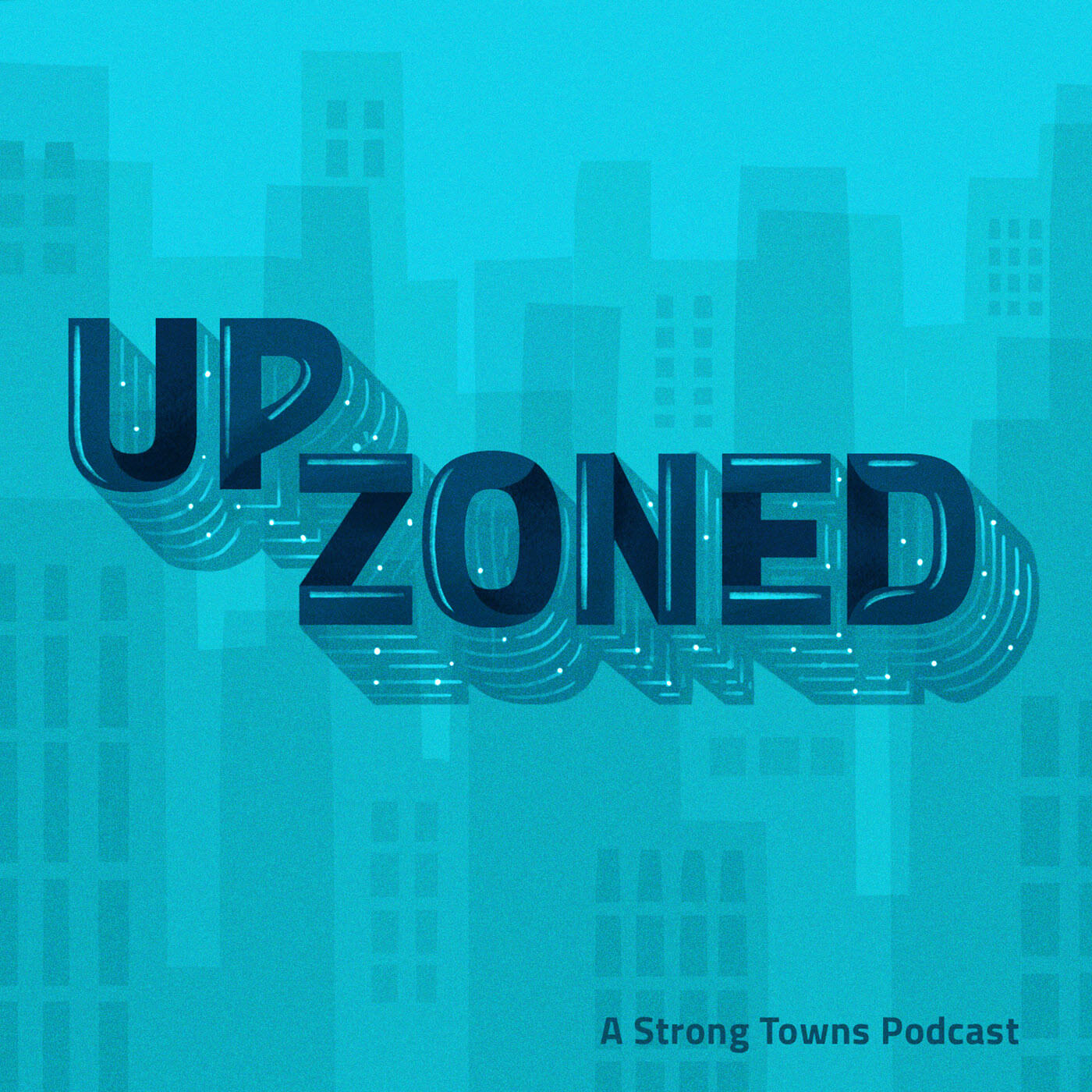 Upzoned: The Podcast to Help You Improve Your Town