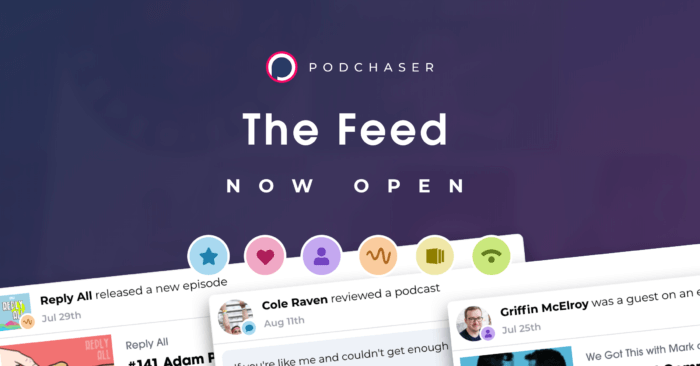 Introducing, “Podchaser Feed” – A Game-Changing New Way to Discover Podcasts