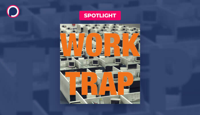 Work Trap: A Podcast That Knows You Hate Your Job