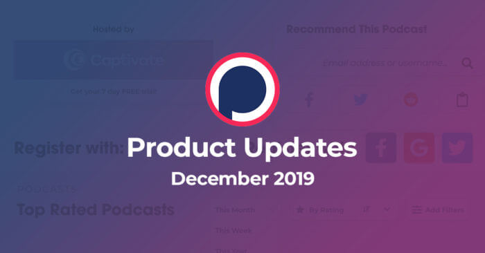 NEW Podchaser Features in December 2019 (and one from January 2020)