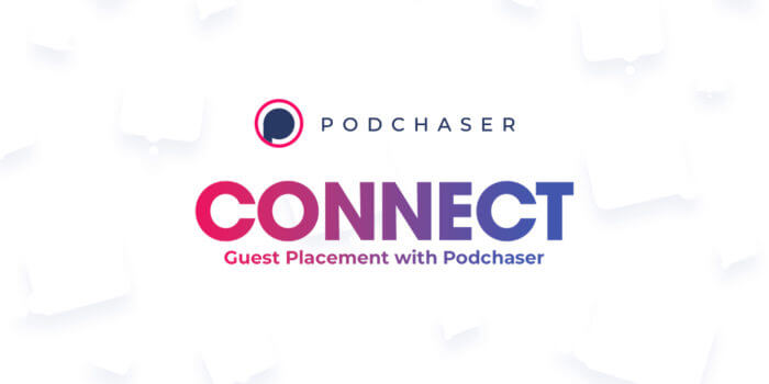 Introducing, ‘Podchaser Connect’ – A new platform for strategically connecting experts and podcasts