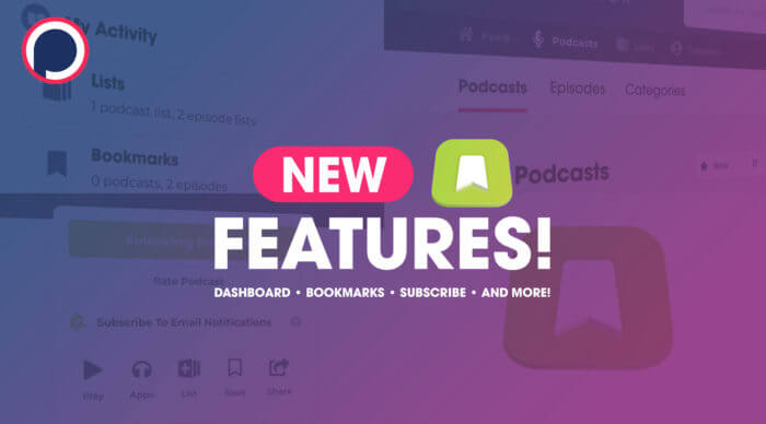 New Podchaser Features! — Bookmarks, Subscribes, Dashboard, & More!