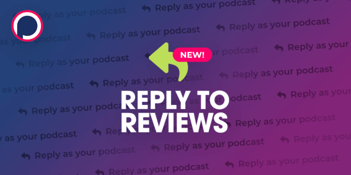 How to Reply to Podcast Reviews on Podchaser