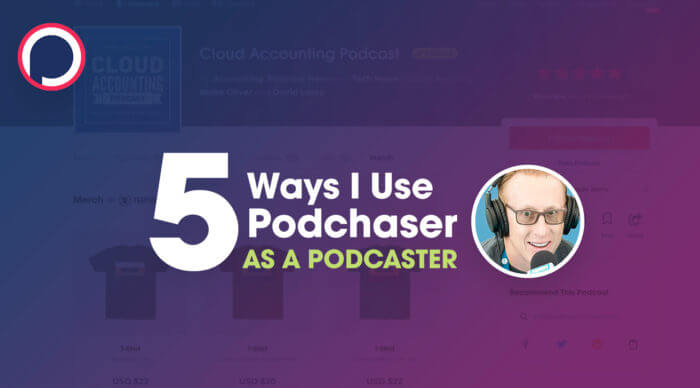 5 Ways I use Podchaser as a Podcaster