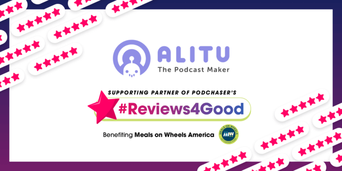 Alitu to Match Donations on all #Reviews4Good Podcasts!