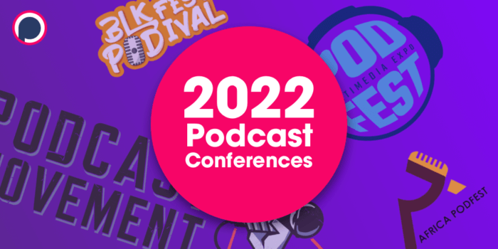 11 Podcast Conferences Coming Up in 2022