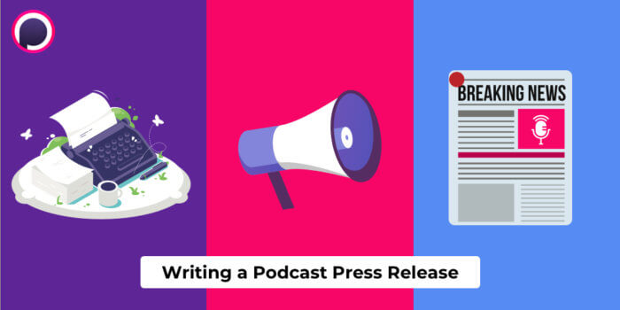The Ultimate Guide to Podcast Press Releases