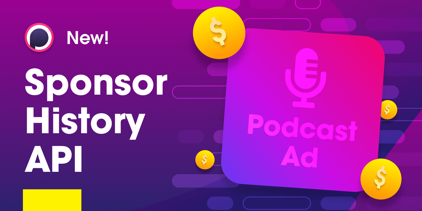 New! API for Podcast Sponsors and Ad Spends