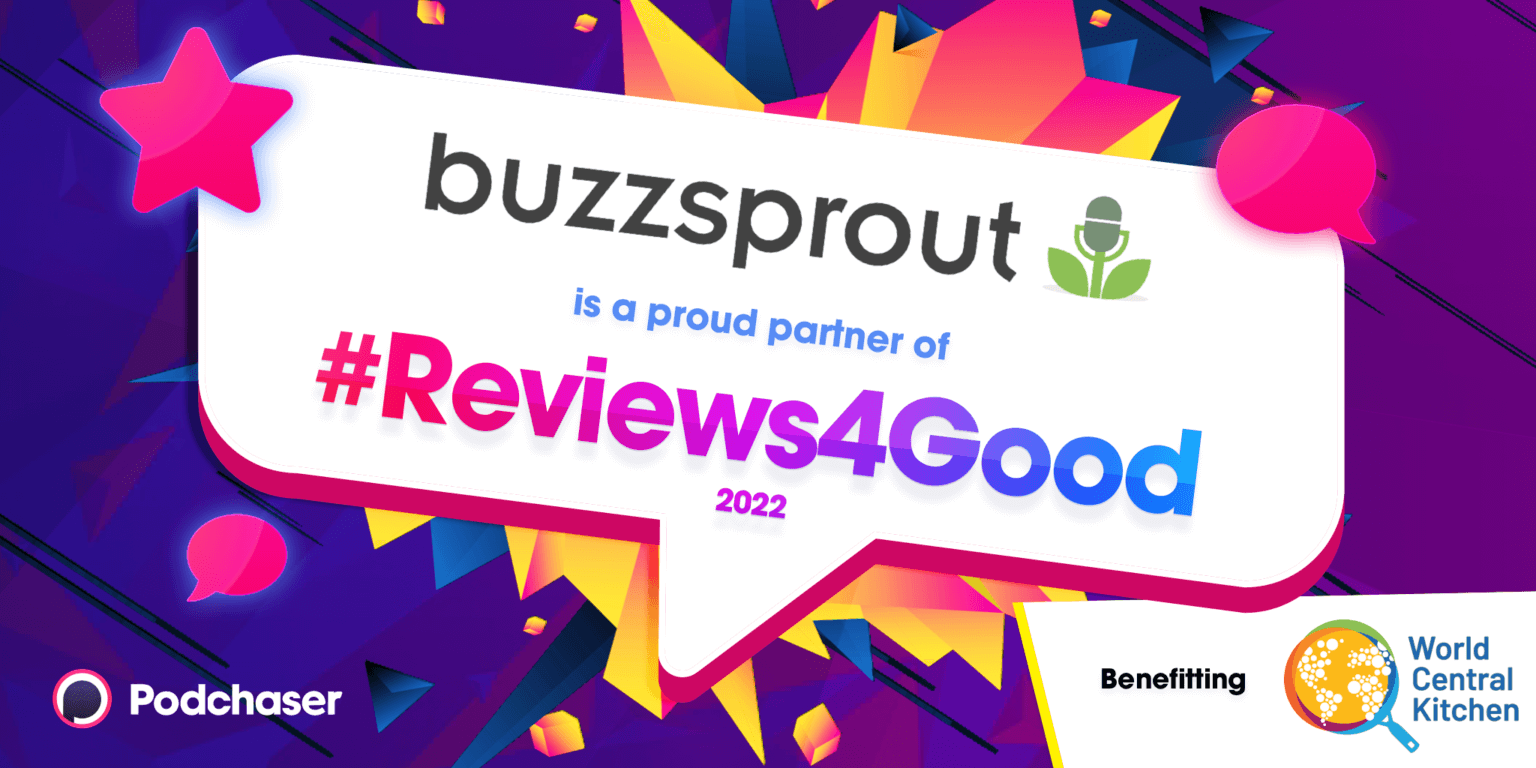 Buzzsprout to Match #Reviews4Good Donations on Buzzsprout-hostedPodcasts!