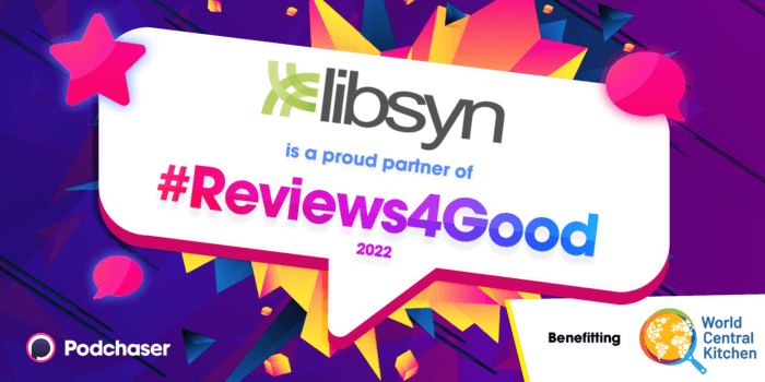 Libsyn to Match #Reviews4Good Donations on Libsyn-hosted Podcasts!