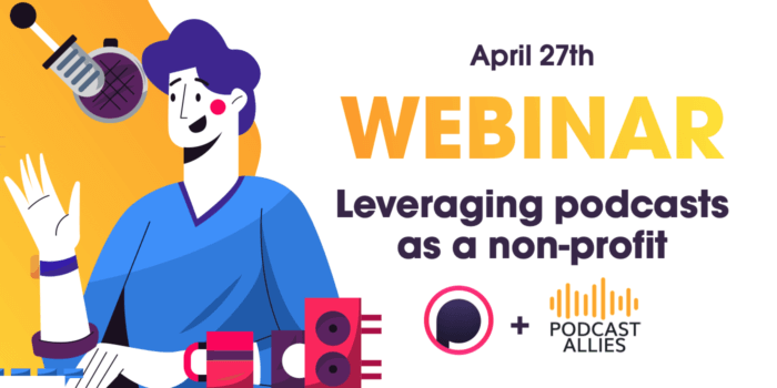 Cover image for a webinar about leveraging podcasts as a non-profit organization
