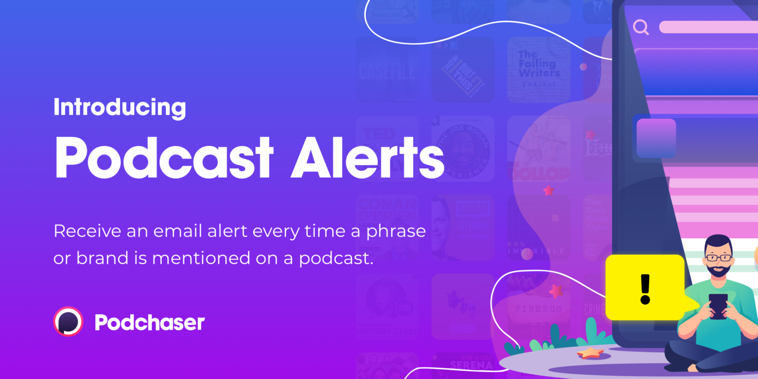 New! Podchaser Alerts Let You Track Episode Mentions