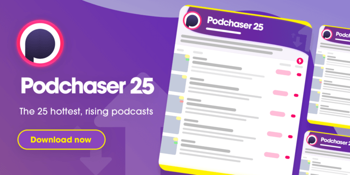 Download the Podchaser 25