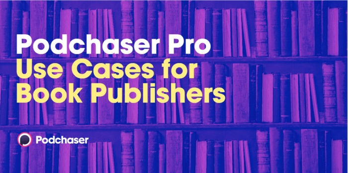 podchaser pro for book publishers