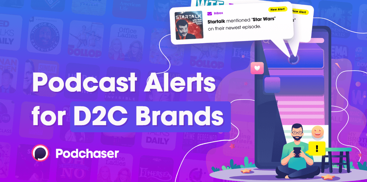 How D2C Brands Measure Word-of-Mouth with Podchaser Alerts