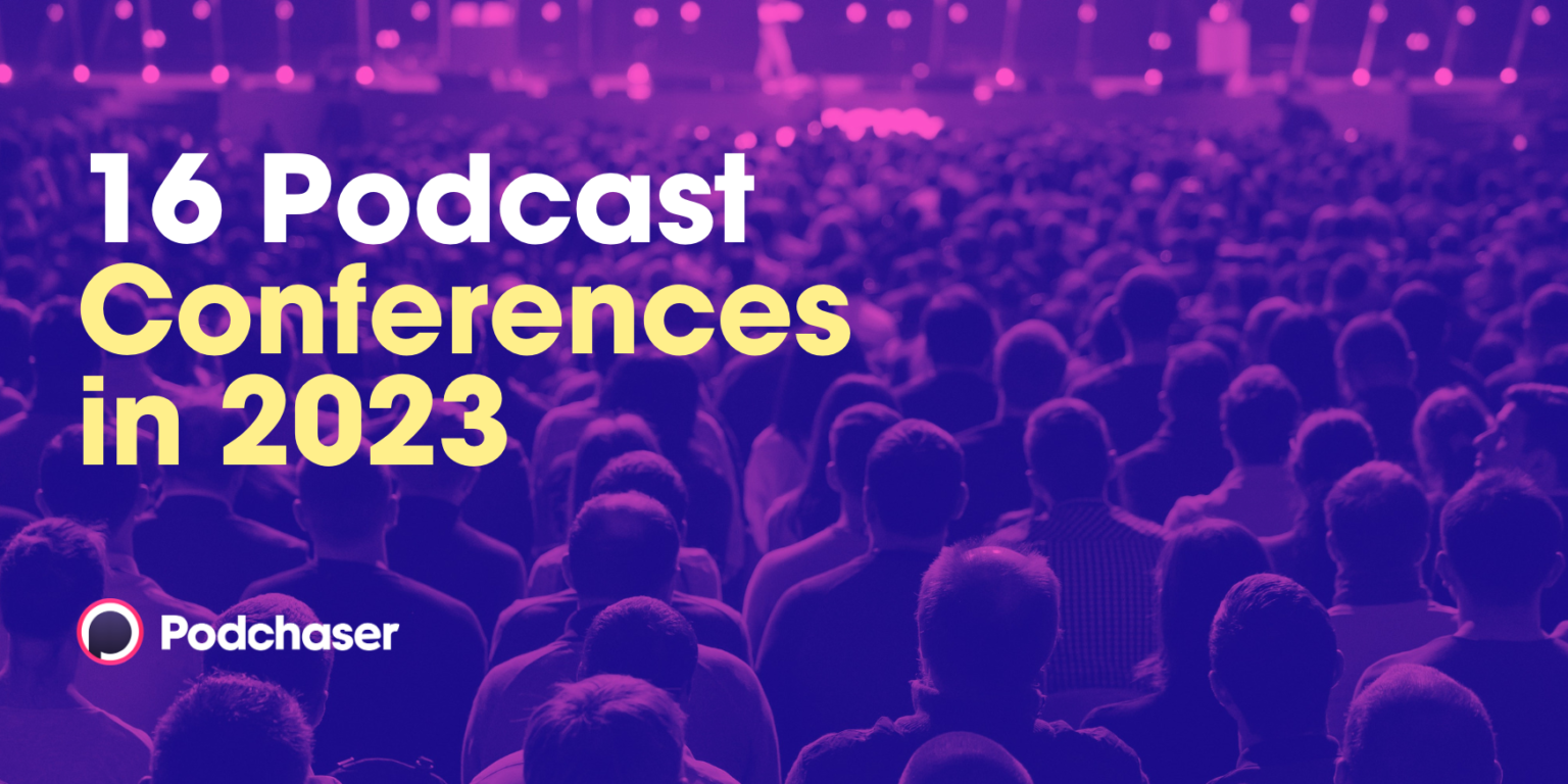 16 Podcast Conferences to Attend in 2023
