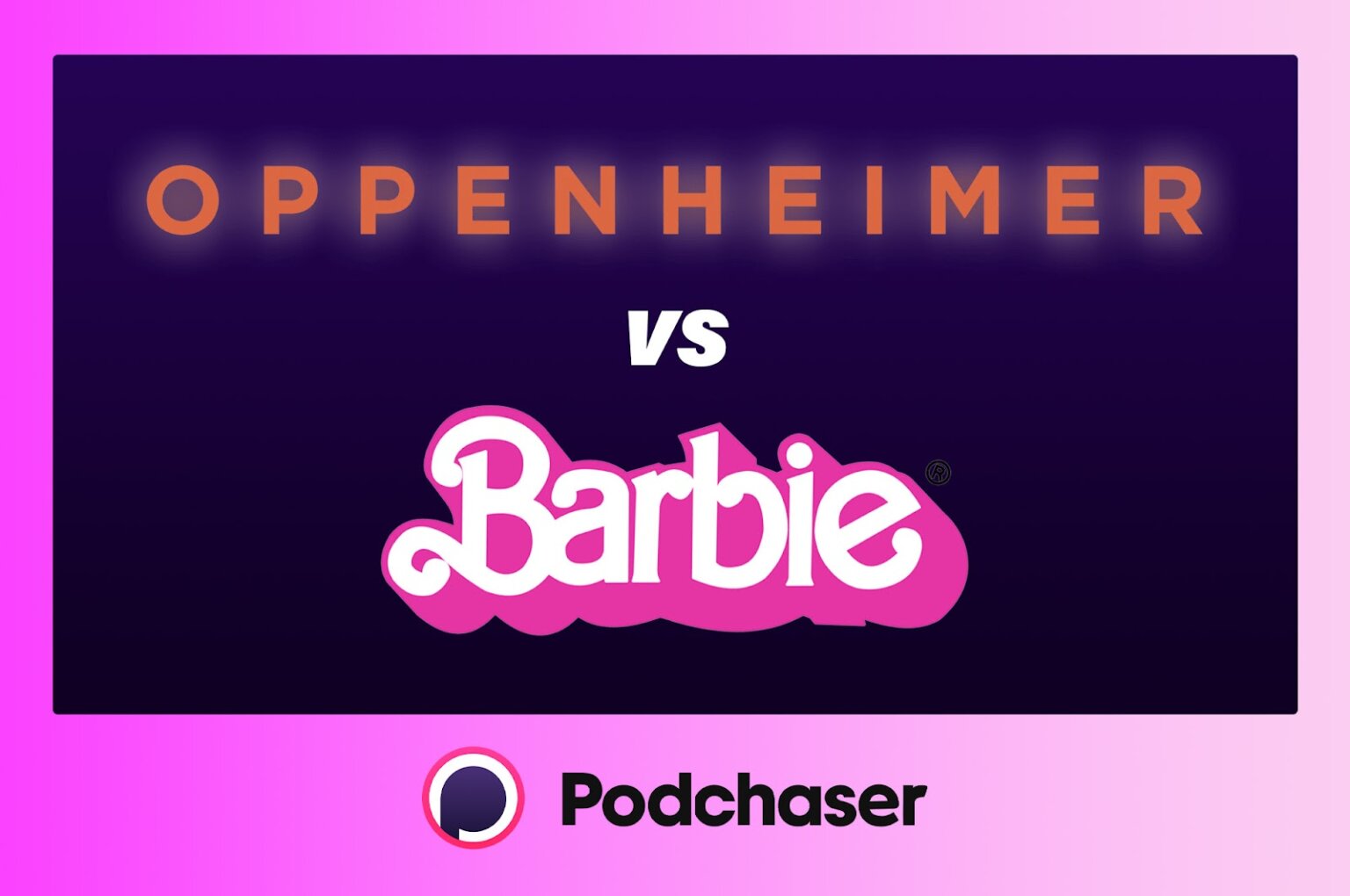 Talking Barbenheimer: Oppenheimer blows Barbie away in the podcast world