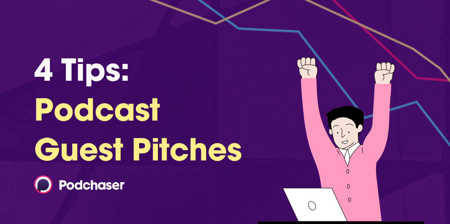 4 Tips to Improve Your Podcast Guest Pitches