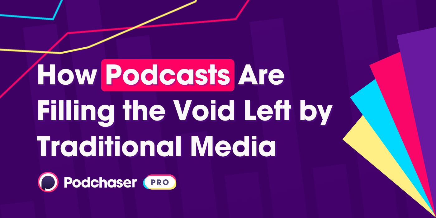 The End of an Era: How Podcasts Are Filling the Void Left by Traditional Media